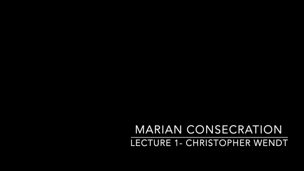 Marian Consecration - Lecture 1