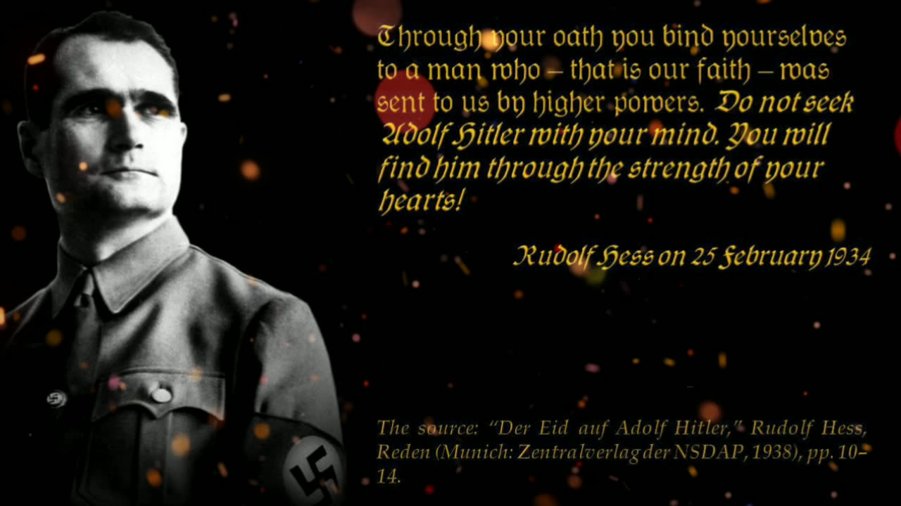 “ Do not seek Adolf Hitler with your mind. You will find him through the strength of your hearts! ”