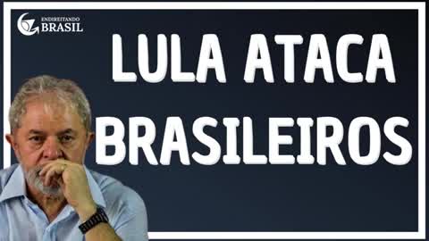 LULA DESESPERADO ATACA O POVO BRASILEIRO by Saldanha - Endireitando Brasil