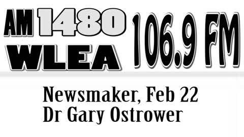 Wlea Newsmaker, February 22, 2022, Dr Gary Ostrower