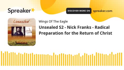 Unsealed S2 - Nick Franks - Radical Preparation for the Return of Christ