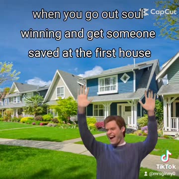 When you get someone saved at the FIRST house..