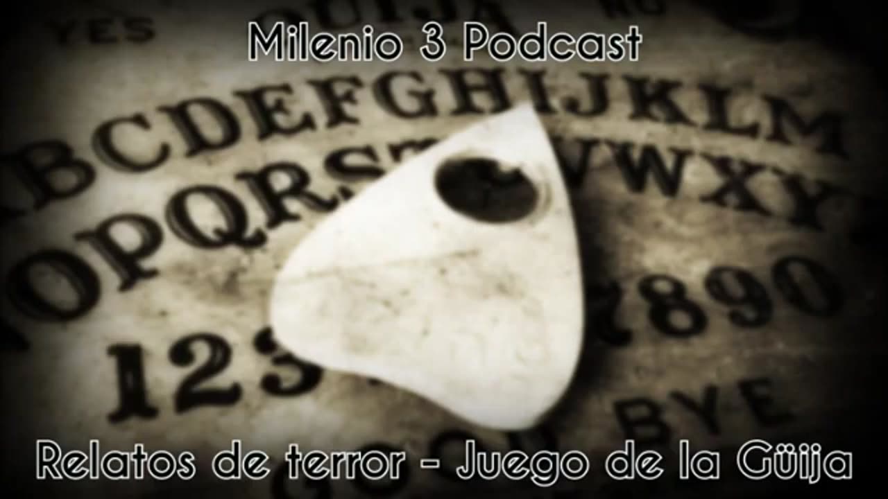 Juego de la ouija - Milenio 3 Podcast