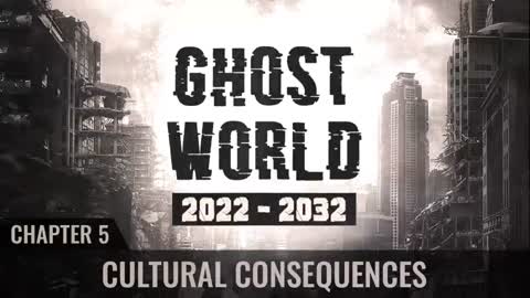 Ghost World 2022-2032 - Chapter 5 - Cultural Consequences