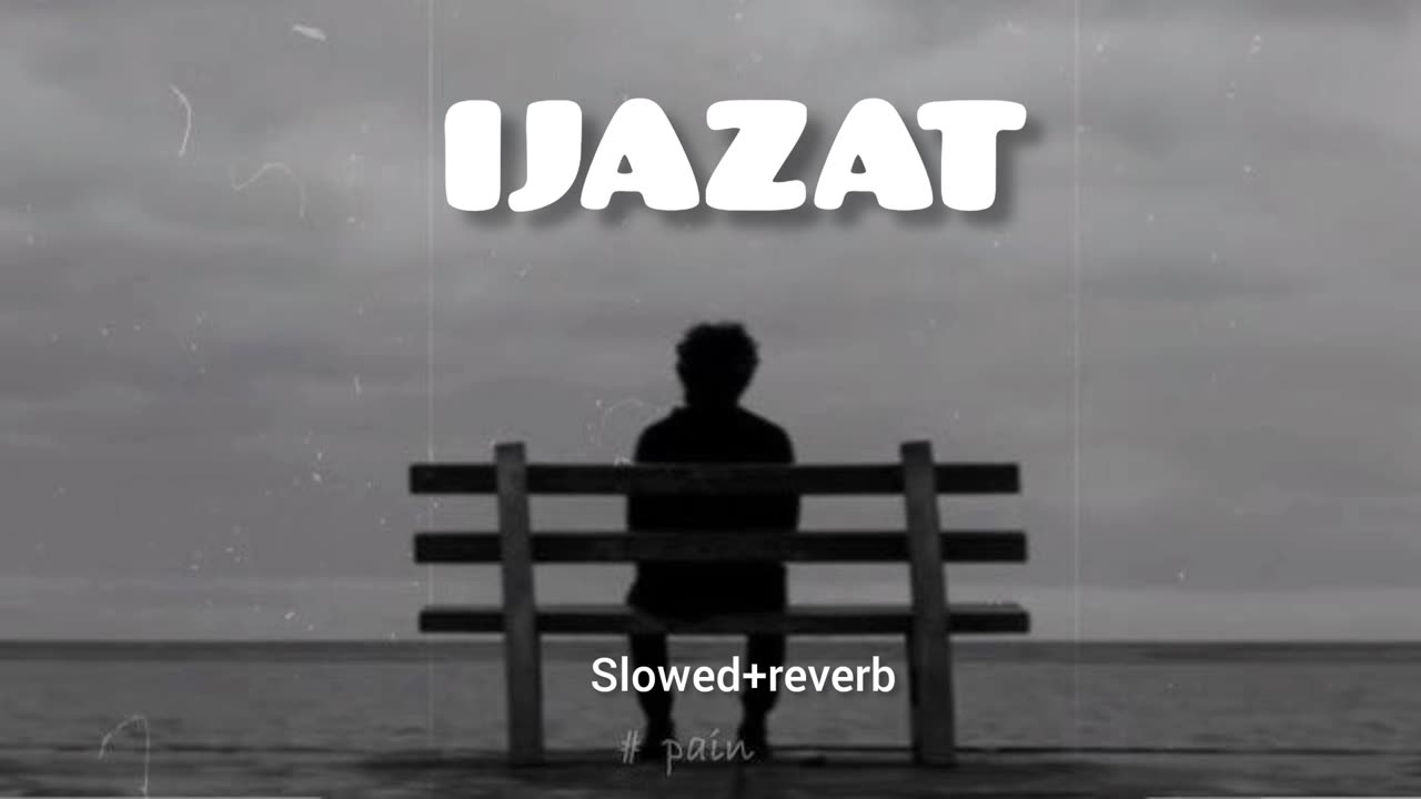 IJAZAT [FALAK SHABIR] (slowed + reverb)