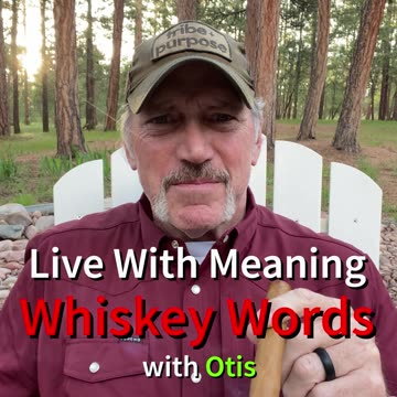 Live With Meaning | Whiskey Words