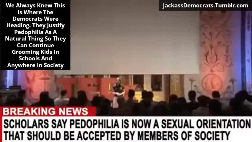 Democrat Perverts Try And Make Pedophilia A Normal Thing