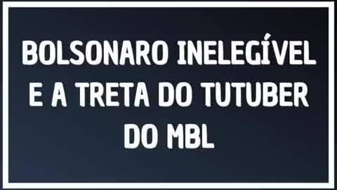 BOLSONARO INELEGÍVEL E A TRETA COM O TUTUBER DO MBL by Saldanha - Endireitando Brasil