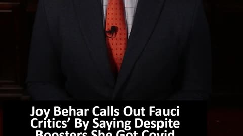 Joy Behar Slams Fauci Critics by Saying Despite Many Boosters She Got COVID