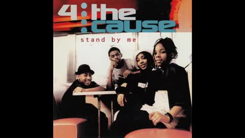 4 The Cause - Stand By Me