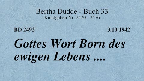 BD 2492 - GOTTES WORT BORN DES EWIGEN LEBENS ....