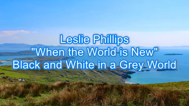 Leslie Phillips - When the World is New #431