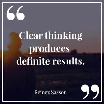 Clear Thinking Produces Definite Results