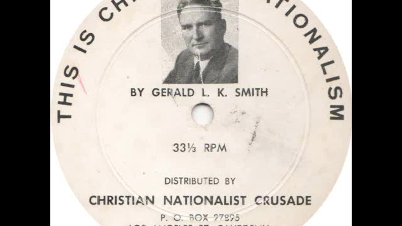 Gerald L.K. Smith - The Plot To Undermine The Republic / This Is Christian Nationalism