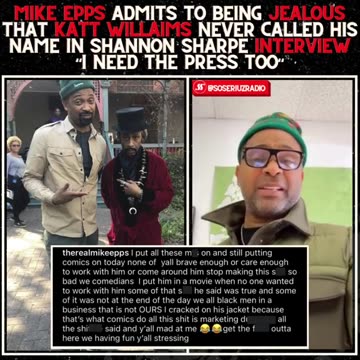 Mike Epps admits to being jealous Katt Williams never called his name