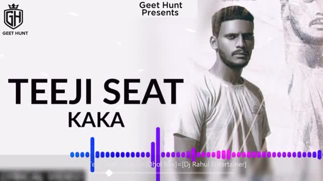 TEEJI SEAT DHOL REMIX KAKA FT.DJ RAHUL ENTERTAINER LATEST PUNJABI SONGS 2021 DJ REMIX DHOL MIX