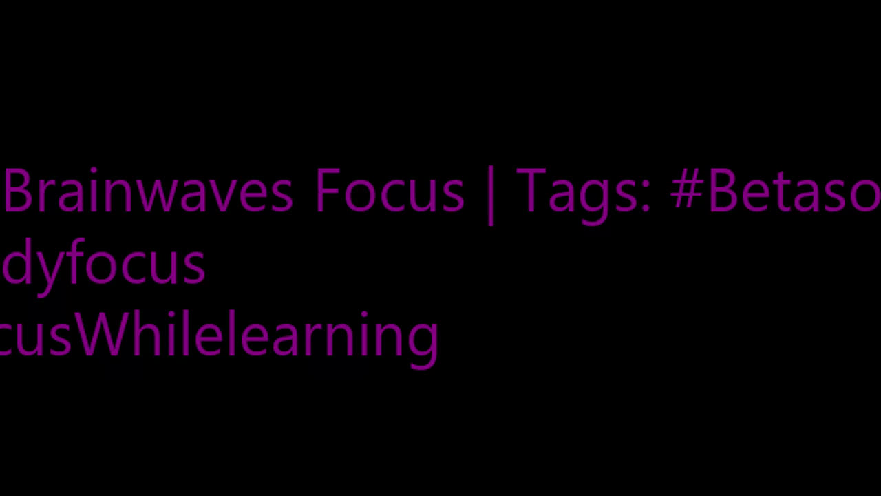 beta_brainwaves_focus_20Hz__Betasounds_ _studyfocus_ _FocusWhilelearning_17114787159266386