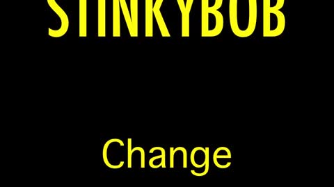 STINKYBOB - Change