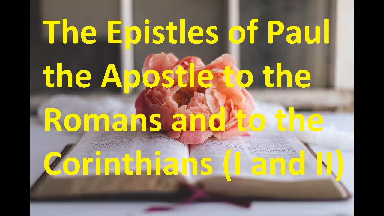 The Epistles of Paul the Apostle to the Romans and Corinthians, New Testament