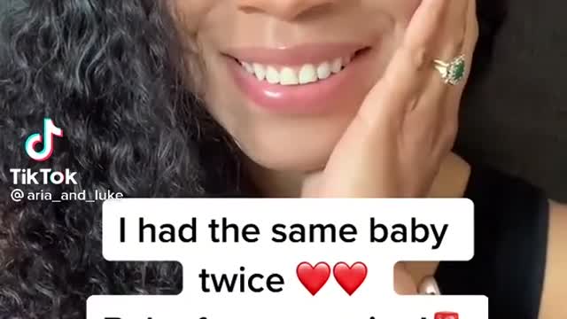 She had the same baby twice