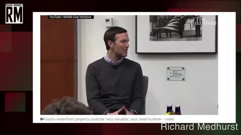 The Invasion of Gaza's Resources Begins: Jared Kushner, the EU, Egypt & US - Richard Medhurst