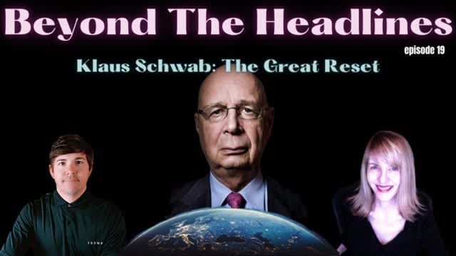 Beyond The Headlines with Linda Paris! ep.19 (Klaus Schwab and The Great Reset)