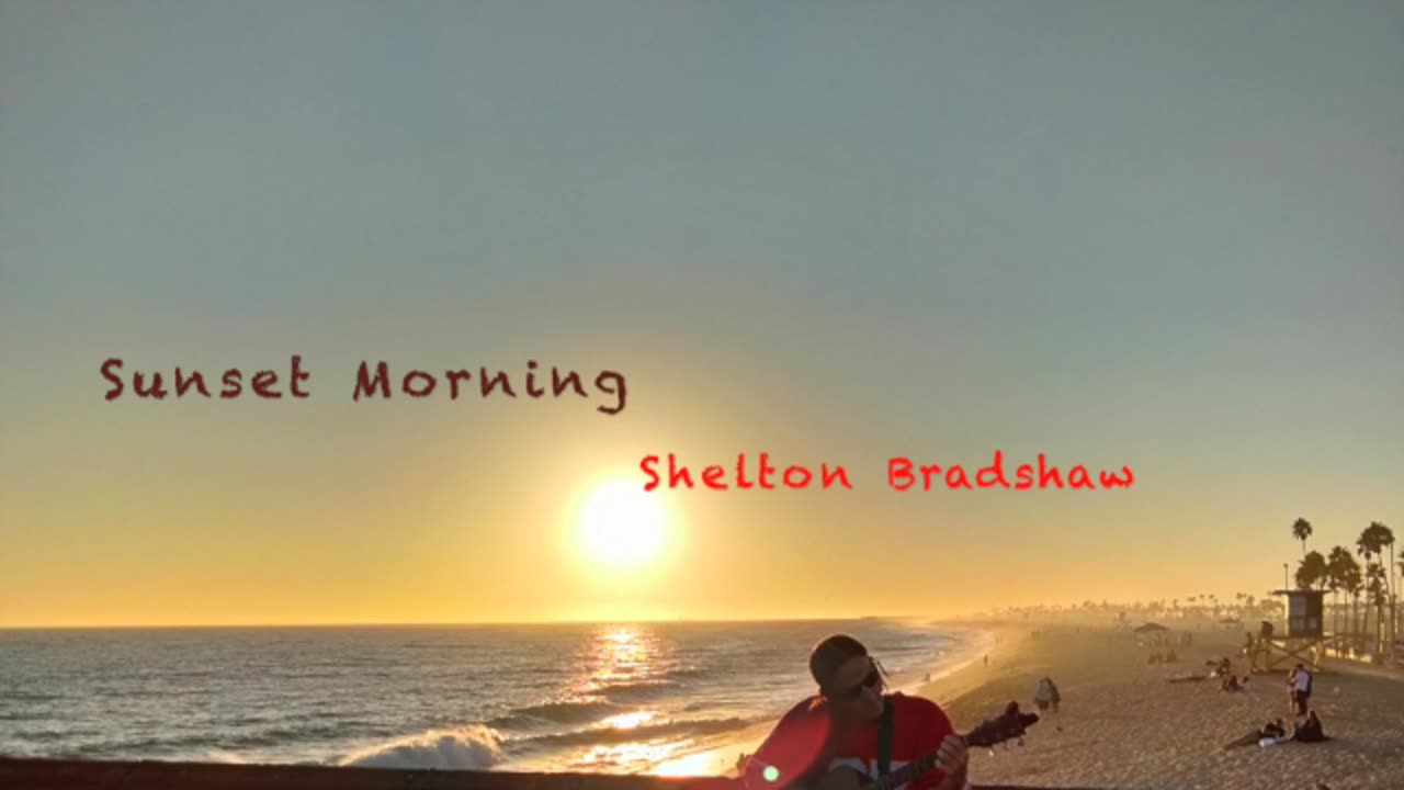 SUNSET MORNING - Shelton Bradshaw live from Balboa Pier