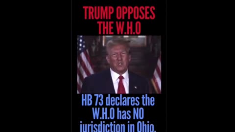 TRUMP Opposes The W.H.O. HB 73