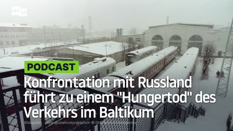 Konfrontation mit Russland führt zu einem "Hungertod" des Verkehrs im Baltikum