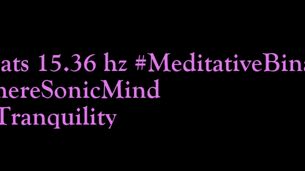 binaural_beats_15.36hz_BinauralSoundBath AudioSphereTranquilTunes BinauralHarmony