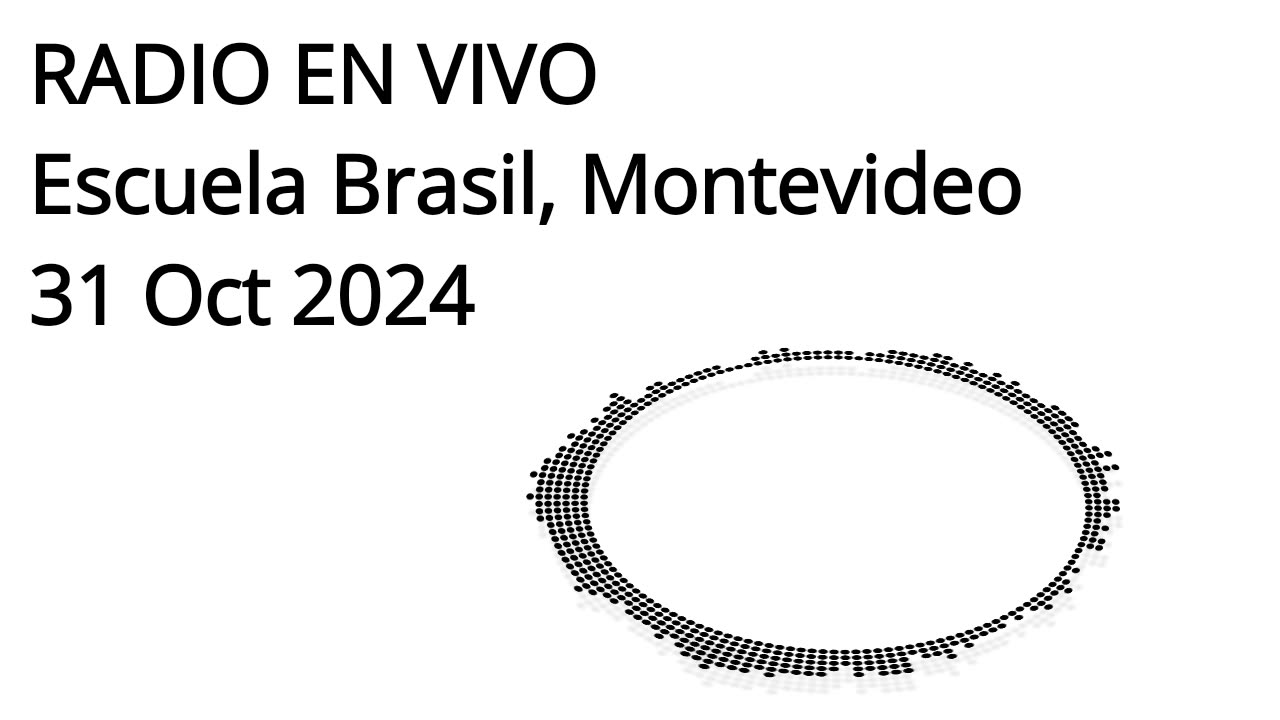 Radio en vivo. Escuela Brasil. Montevideo. 31 Oct 2024