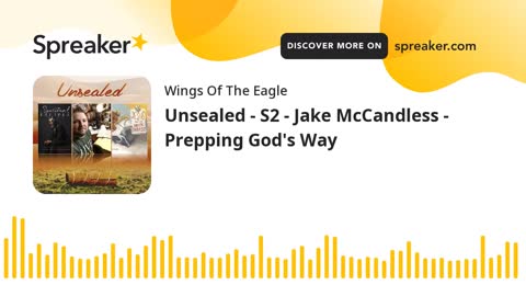 Unsealed - S2 - Jake McCandless - Prepping God's Way