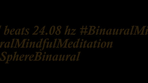 binaural_beats_24.08hz_BinauralRhythmicTherapy BinauralInnerPeace Mindfulness