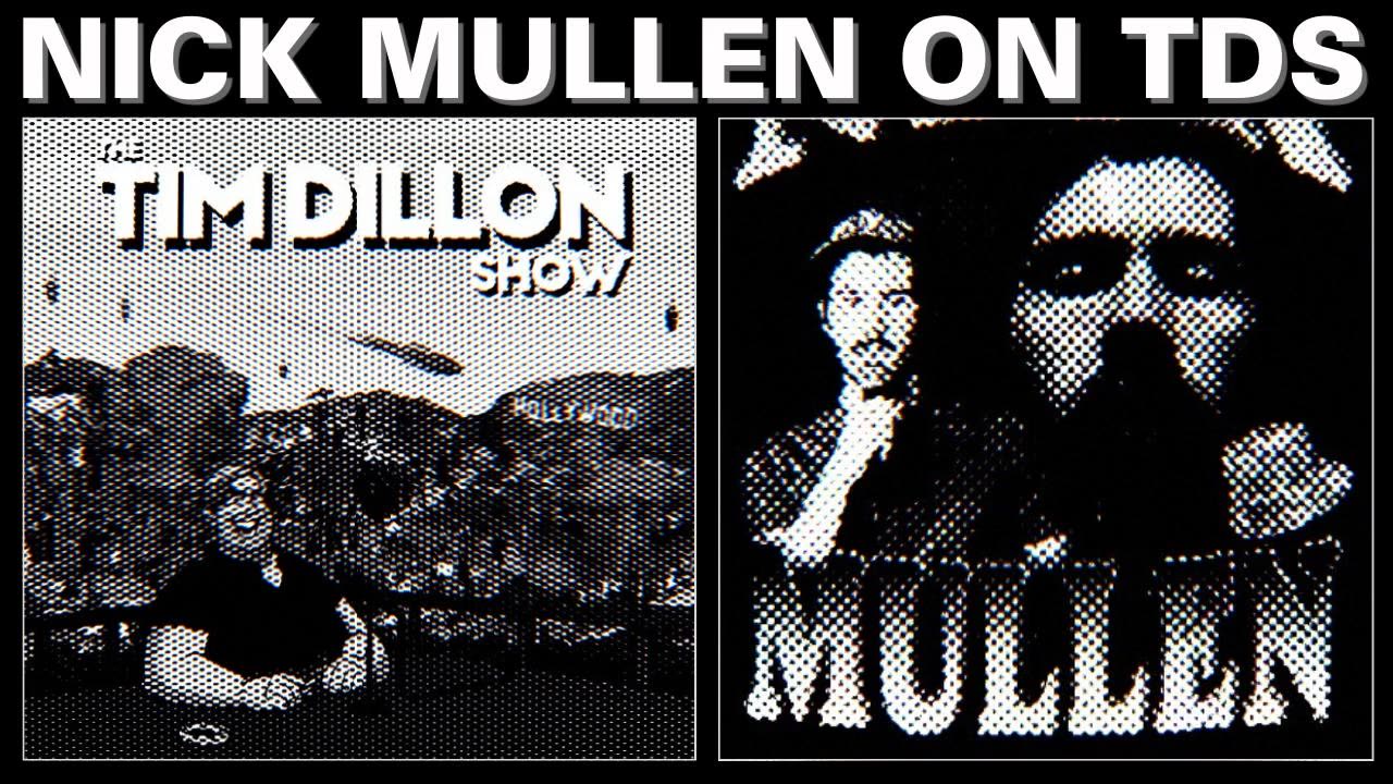Nick Mullen on The Tim Dillon Show