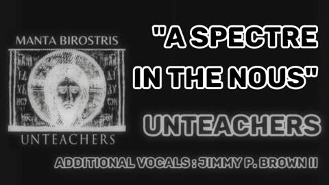 UNTEACHERS - A SPECTRE IN THE NOUS (OFFICIAL LYRIC VIDEO)