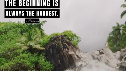 Never Give Up. The Beginning Is Always the Hardest.
