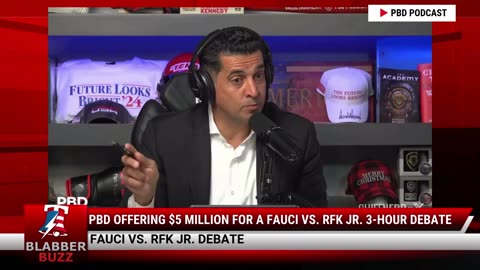 PBD Offering $5 Million For A Fauci Vs. RFK Jr. 3-Hour Debate