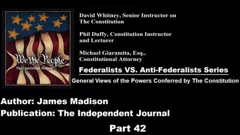 #42 | We The People - The Constitution Matters | Federalists VS Anti-Federalists | #42