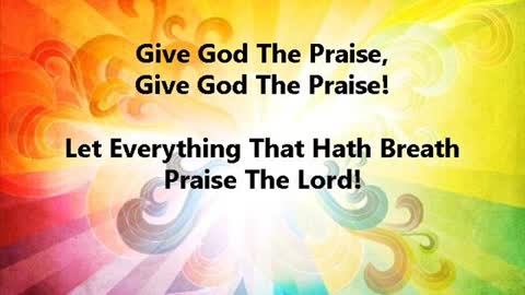 Give God The Praise