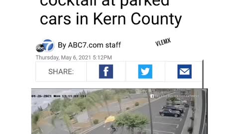 Video shows man throwing Molotov cocktail at parked cars in Kern County