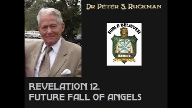 Revelation 12 Future Fall of Angels: Peter Ruckman