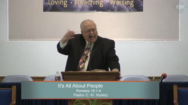 Pastor C. M. Mosley, Series: The Book of Romans, It's All About People, Romans 16:1-4