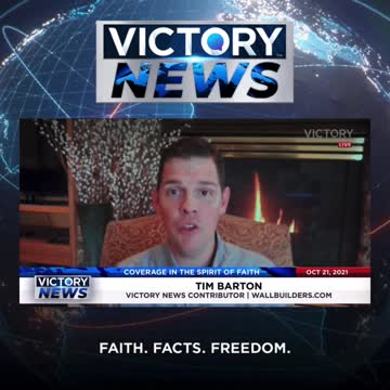 Victory News w/Tim Barton: The Constitution helps protect our religious freedoms! (10.21.21-4pm/CT)