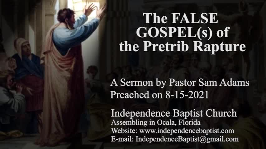 The FALSE GOSPEL(s) of the Pretrib Rapture