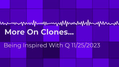 More On Clones 11/25/2023