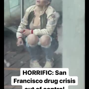 The San Francisco Drug Crisis-Nancy Pelosi's San Francisco-The San Francisco's Fentanyl Crisis