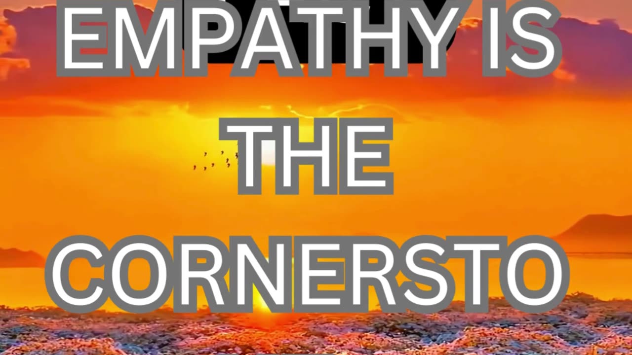 empathy is the cornerstone