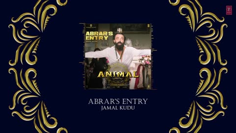 ANIMAL : ABRAR'S ENTRY - JAMAL KUDU | BOBBY DEOL | SANDEEP WANGA | BHUSHAN KUMAR