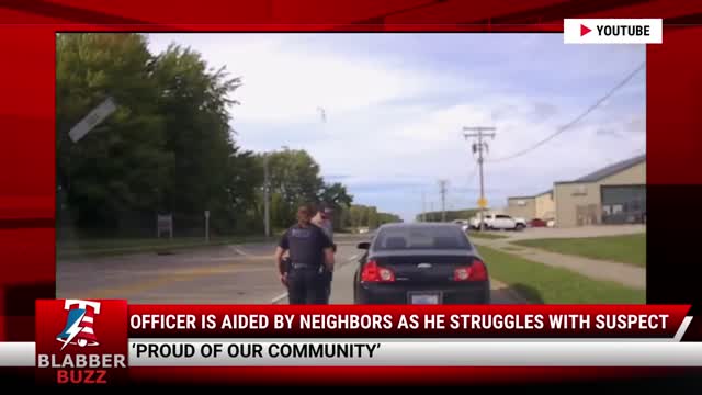 Officer is Aided By Neighbors As He struggles With Suspect