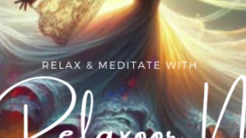 Relaxing & Meditating videos By Relaxoor.N